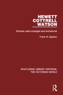 Hewett Cottrell Watson : Victorian Plant Ecologist and Evolutionist