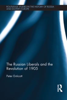 The Russian Liberals and the Revolution of 1905