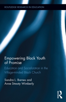 Empowering Black Youth of Promise : Education and Socialization in the Village-minded Black Church