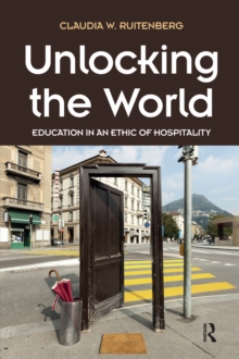 Unlocking the World : Education in an Ethic of Hospitality