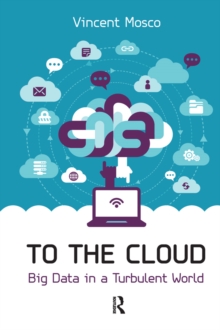 To the Cloud : Big Data in a Turbulent World