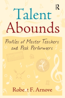 Talent Abounds : Profiles of Master Teachers and Peak Performers