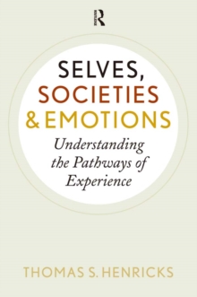 Selves, Societies, and Emotions : Understanding the Pathways of Experience