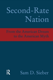 Second-Rate Nation : From the American Dream to the American Myth