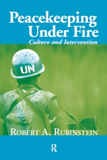 Peacekeeping Under Fire : Culture and Intervention