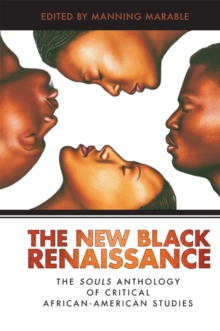 New Black Renaissance : The Souls Anthology of Critical African-American Studies