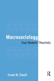 Macrosociology : Four Modern Theorists