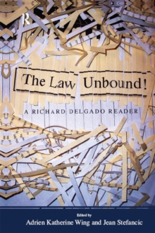 Law Unbound! : A Richard Delgado Reader