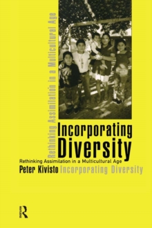 Incorporating Diversity : Rethinking Assimilation in a Multicultural Age