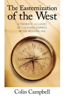 Easternization of the West : A Thematic Account of Cultural Change in the Modern Era