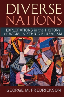 Diverse Nations : Explorations in the History of Racial and Ethnic Pluralism