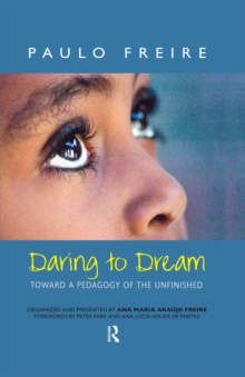 Daring to Dream : Toward a Pedagogy of the Unfinished