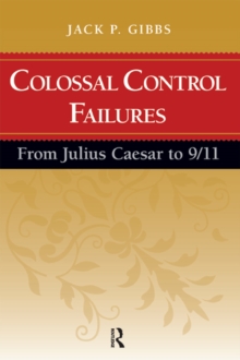 Colossal Control Failures : From Julius Caesar to 9/11