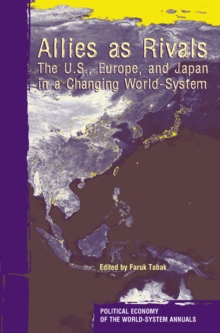 Allies As Rivals : The U.S., Europe and Japan in a Changing World-system