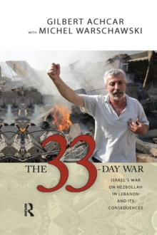 33 Day War : Israel's War on Hezbollah in Lebanon and Its Consequences