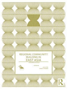 Regional Community Building in East Asia : Countries in Focus