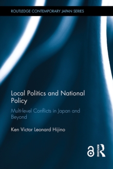 Local Politics and National Policy : Multi-level Conflicts in Japan and Beyond