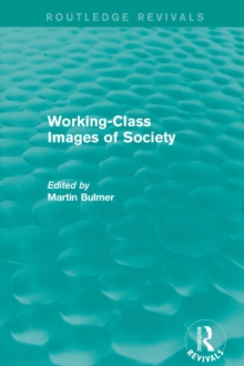 Working-Class Images of Society (Routledge Revivals)