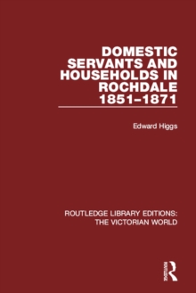 Domestic Servants and Households in Rochdale : 1851-1871