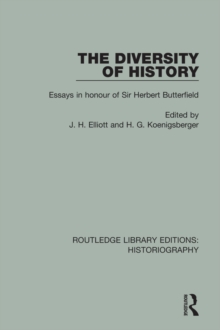 The Diversity of History : Essays in Honour of Sir Herbert Butterfield