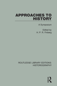 Approaches to History : A Symposium