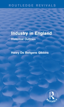 Industry in England : Historical Outlines