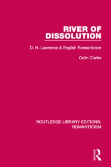 River of Dissolution : D. H. Lawrence and English Romanticism