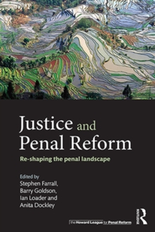 Justice and Penal Reform : Re-shaping the Penal Landscape