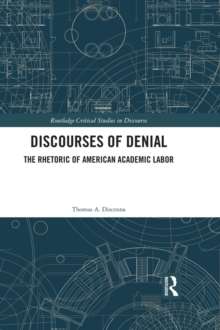 Discourses of Denial : The Rhetoric of American Academic Labor