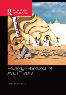 Routledge Handbook of Asian Theatre