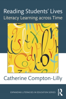 Reading Students' Lives : Literacy Learning across Time