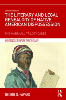 The Literary and Legal Genealogy of Native American Dispossession : The Marshall Trilogy Cases