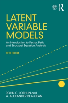 Latent Variable Models : An Introduction to Factor, Path, and Structural Equation Analysis, Fifth Edition