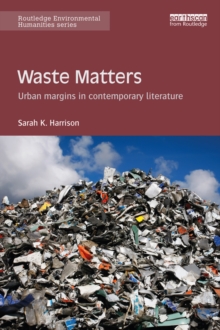 Waste Matters : Urban margins in contemporary literature