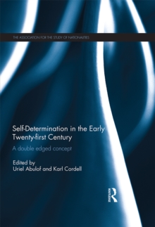 Self-Determination in the early Twenty First Century : A Double Edged Concept