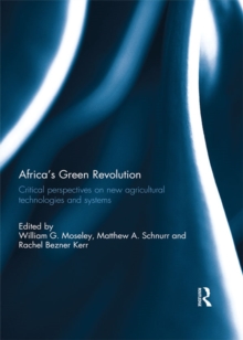 Africas Green Revolution : Critical Perspectives on New Agricultural Technologies and Systems