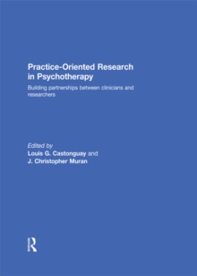 Practice-Oriented Research in Psychotherapy : Building partnerships between clinicians and researchers