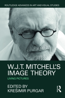 W.J.T. Mitchell's Image Theory : Living Pictures