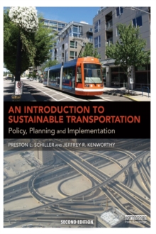 An Introduction to Sustainable Transportation : Policy, Planning and Implementation