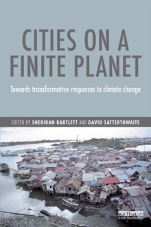 Cities on a Finite Planet : Towards transformative responses to climate change