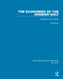 The Economies of the Arabian Gulf : A Statistical Source Book