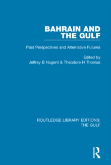 Bahrain and the Gulf : Past, Perspectives and Alternative Futures