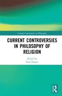 Current Controversies in Philosophy of Religion