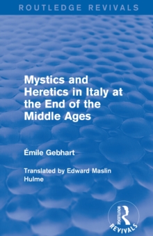 Mystics and Heretics in Italy at the End of the Middle Ages