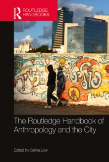 The Routledge Handbook of Anthropology and the City