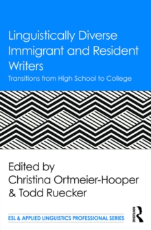 Linguistically Diverse Immigrant and Resident Writers : Transitions from High School to College