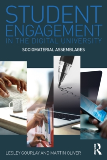 Student Engagement in the Digital University : Sociomaterial Assemblages