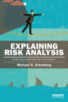 Explaining Risk Analysis : Protecting health and the environment