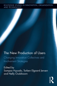 The New Production of Users : Changing Innovation Collectives and Involvement Strategies