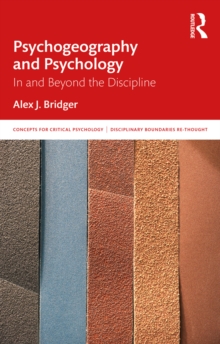 Psychogeography and Psychology : In and Beyond the Discipline